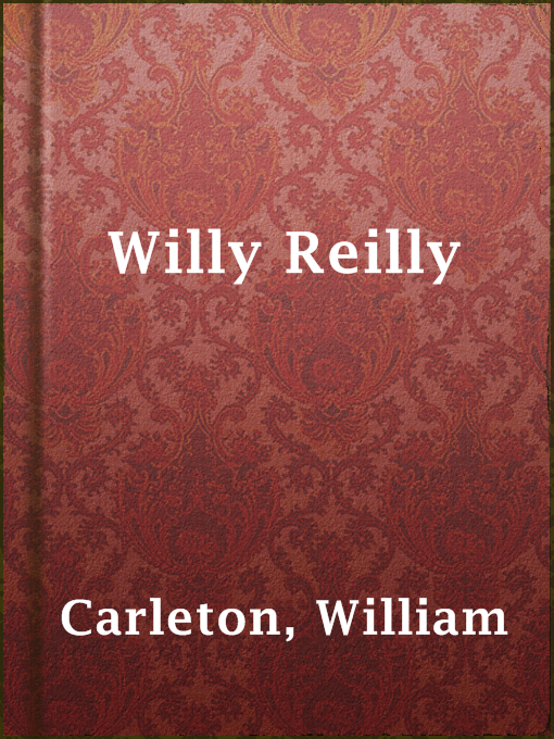 Title details for Willy Reilly by William Carleton - Available